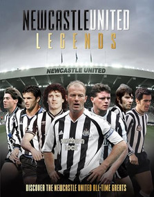 Newcastle United - Legends by Iain Spragg, 9781915343710