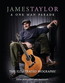 James Taylor: A One Man Parade (The Illustrated Biography) by Carolyn McHugh, 9781915343949