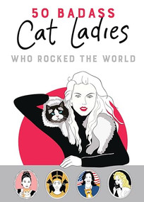 50 Badass Cat Ladies (Who Rocked the World) by Tilly, Emily Skinner, 9781917259354