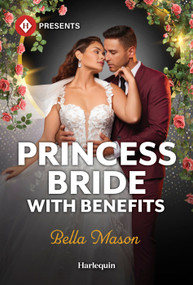 Princess Bride with Benefits by Bella Mason, 9781335213952