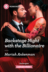 Backstage Night with the Billionaire by Mariah Ankenman, 9781335470850