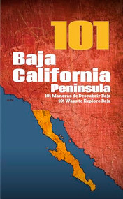 Baja California Peninsula 101: 101 Ways to Explore Baja by Reyna Jaime Félix, Giovanni Simeone, Monica Parussolo, 9788831403504