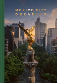 Mexico City Dreaming by Oscar Reygo, Jair Hernández, Isaac Jero, Roberto Lozano, Vidal Rivera, 9781951963606