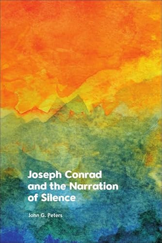 Joseph Conrad and the Narration of Silence by John Peters, 9781399535861