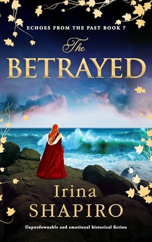 The Betrayed (Unputdownable and emotional historical fiction) by Irina Shapiro, 9781837002436