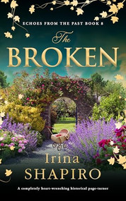 The Broken (A completely heart-wrenching historical page-turner) by Irina Shapiro, 9781837002450