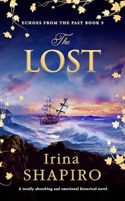 The Lost (A totally absorbing and emotional historical novel) by Irina Shapiro, 9781837002474