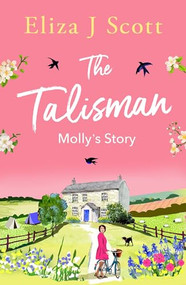 The Talisman - Molly's Story by Eliza J Scott, 9781837003488