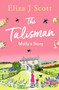 The Talisman - Molly's Story by Eliza J Scott, 9781837003488