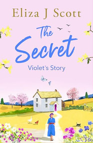 The Secret - Violet's Story by Eliza J Scott, 9781837003518