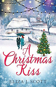 A Christmas Kiss by Eliza J Scott, 9781837003570