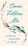 Come Follow Me (Living as a Disciple of Jesus) by Morehouse Publishing, 9781640659643