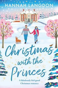 Christmas with the Princes (A fabulously feel-good Christmas romance) by Hannah Langdon, 9781805087120