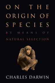 On the Origin of Species (by Means of Natural Selection or The Preservation of Favored Races in the Struggle for Life) by Charles Darwin, 9781722504915