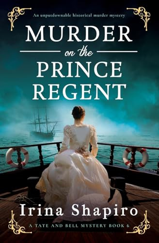 Murder on the Prince Regent (An unputdownable historical murder mystery) by Irina Shapiro, 9781805089667