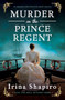 Murder on the Prince Regent (An unputdownable historical murder mystery) by Irina Shapiro, 9781805089667