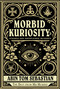 Morbid Kuriosity's (Strange and Unexplained Incidents) by Abin Tom Sebastian, 9780764369933