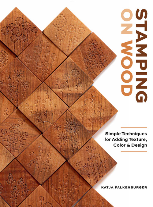 Stamping on Wood (Simple Techniques for Adding Texture, Color, and Design) by Katja Falkenburger, 9780764371394