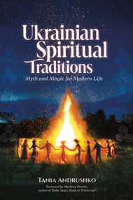Ukrainian Spiritual Traditions (Myth and Magic for Modern Life) by Tania Andrushko, 9780764370977