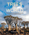 Trees of the World (A Celebration of the Beauty and Diversity of Species Across Continents) by Grace Moore, 9780764371073