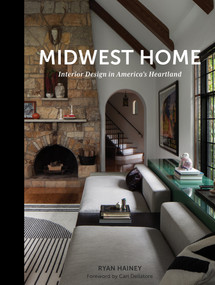 Midwest Home (Interior Design in America's Heartland) by Ryan Hainey, Carl Dellatore, 9780764371103