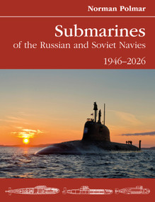 Submarines of the Russian and Soviet Navies (1946-2026) by Norman Polmar, 9780764370830