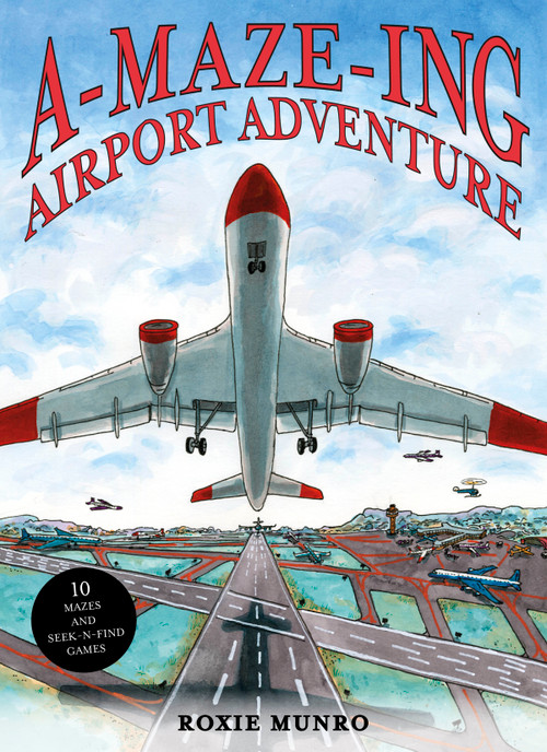 Amazing Airport Adventure (10 Mazes and Seek-N-Find Games) by Roxie Munro, 9780764370748