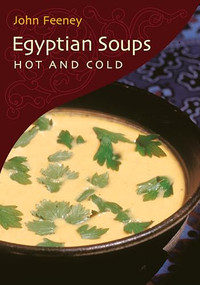 Egyptian Soups Hot and Cold by John Feeney, 9789774160196