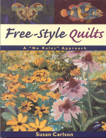 Free-Style Quilts (A "No Rules" Approach) by Susan Carlson, 9781571201027
