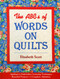 The ABCs of Words on Quilts (- Appliqué & Embroidery Lettering Techniques - Beautiful Projects - 6 Complete Alphabets) by Elizabeth Scott, 9781571203717