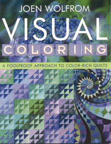 Visual Coloring (A Foolproof Approach to Color-Rich Quilts) by Joen Wolfrom, 9781571203984