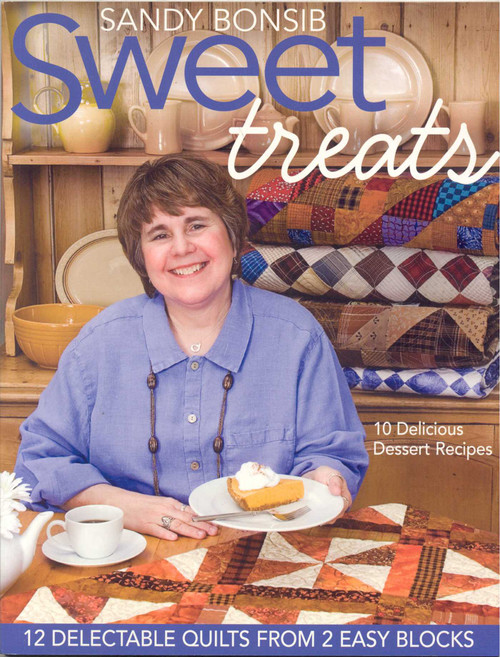 Sweet Treats (12 Delectable Quilts from 2 Easy Blocks) by Sandy Bonsib, 9781571204233