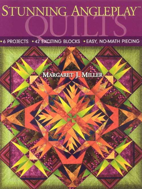 Stunning AnglePlay» Quilts (- 6 Projects - 42 Exciting Blocks - Easy, No-Math Piecing) by Margaret J. Miller, 9781571204455