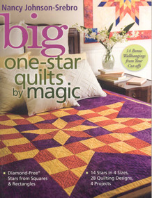 Big One-Star Quilts by Magic (- Diamond-Free® Stars from Squares & Rectangles - 14 Stars in 4 Sizes, 28 Quilting Designs, 4 Projects) by Nancy Johnson-Srebro, 9781571204615