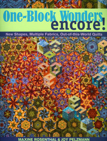 One-Block Wonders Encore! (New Shapes, Multiple Fabrics, Out-of-this-World Quilts) by Maxine Rosenthal, Joy Pelzmann, 9781571204646