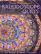 Paula Nadelstern's Kaleidoscope Quilts (An Artist's Journey Continues) by Paula Nadelstern, 9781571205032