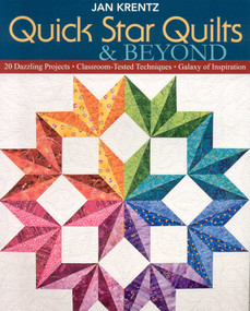 Quick Star Quilts & Beyond (20 Dazzling Projects - Classroom-Tested Techniques - Galaxy of Inspiration) by Jan P Krentz, 9781571205100