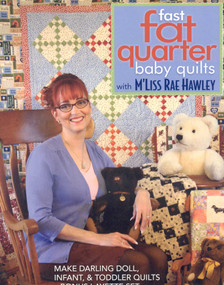 Fast, Fat Quarter Baby Quilts with M'Liss Rae Hawley (Make Darling Doll, Infant, & Toddler Quilts - Bonus Layette Set) by M'Liss Rae Hawley, 9781571205278