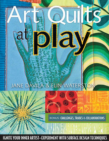 Art Quilts at Play by Jane Davila, Elin Waterston, 9781571205308