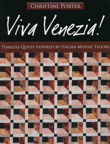 Viva Venezia! (Timeless Quilts Inspired by Italian Mosaic Floors) by Christine Porter, 9781571205537