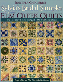 Sylvia's Bridal Sampler from Elm Creek Quilts (The True Story Behind the Quilt - 140 Traditional Blocks) by Jennifer Chiaverini, 9781571206558