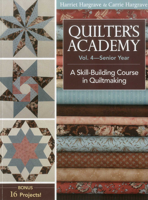 Quilter's Academy Vol. 4 - Senior Year by Harriet Hargrave, Carrie Hargrave-Jones, 9781571207913