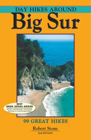 Day Hikes Around Big Sur (99 Great Hikes) by Robert Stone, 9781573420686