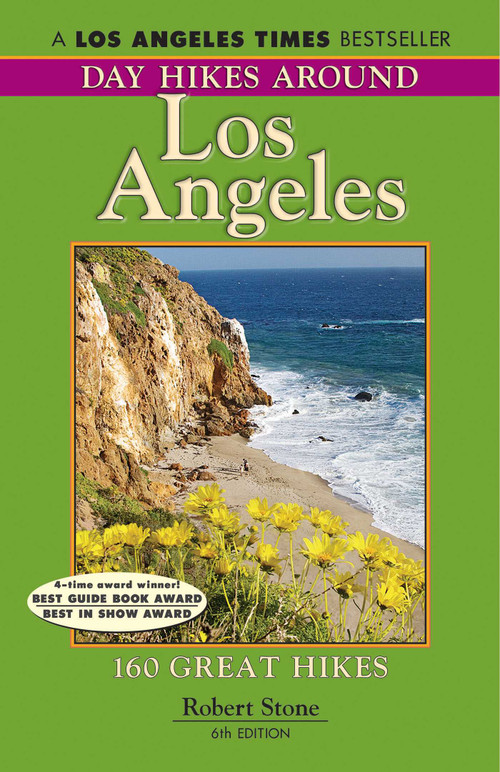 Day Hikes Around Los Angeles, 6th (160 Great Hikes) by Robert Stone, 9781573420716