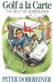 Golf a la Carte by peter Dobereiner, 9781580800587