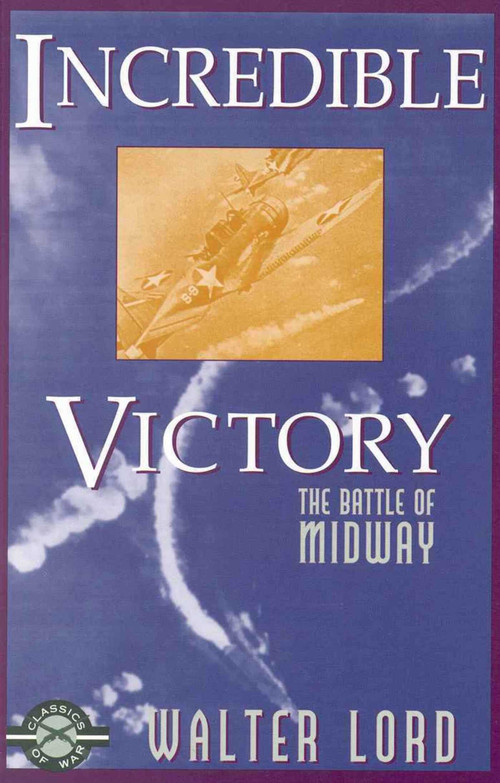 Incredible Victory (The Battle of Midway) by Walter Lord, 9781580800594