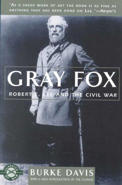 Gray Fox (Robert E. Lee and the Civil War) by Burke Davis, 9781580800693