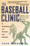 The Baseball Clinic (Skills and Drills for Better Baseball--A Handbook for Players and Coaches) by John Stewart, 9781580800730