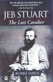 Jeb Stuart (The Last Cavalier) by Burke Davis, 9781580800754
