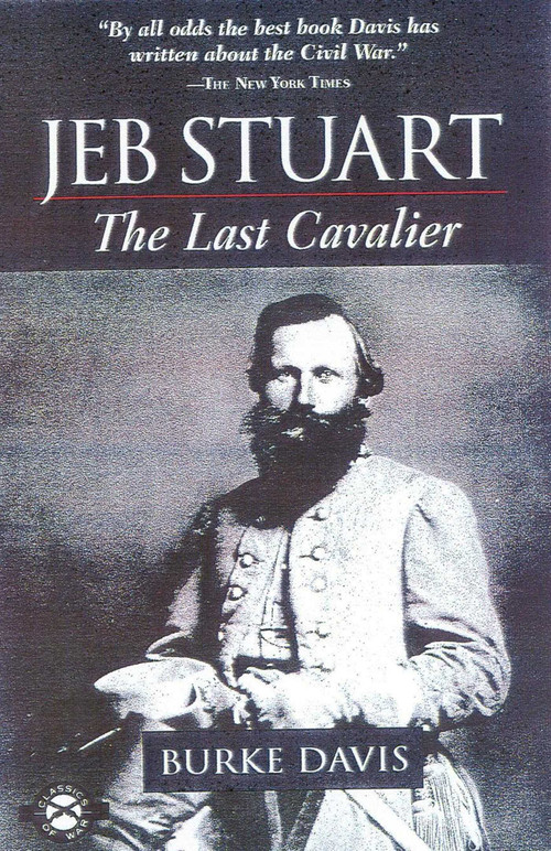 Jeb Stuart (The Last Cavalier) by Burke Davis, 9781580800754